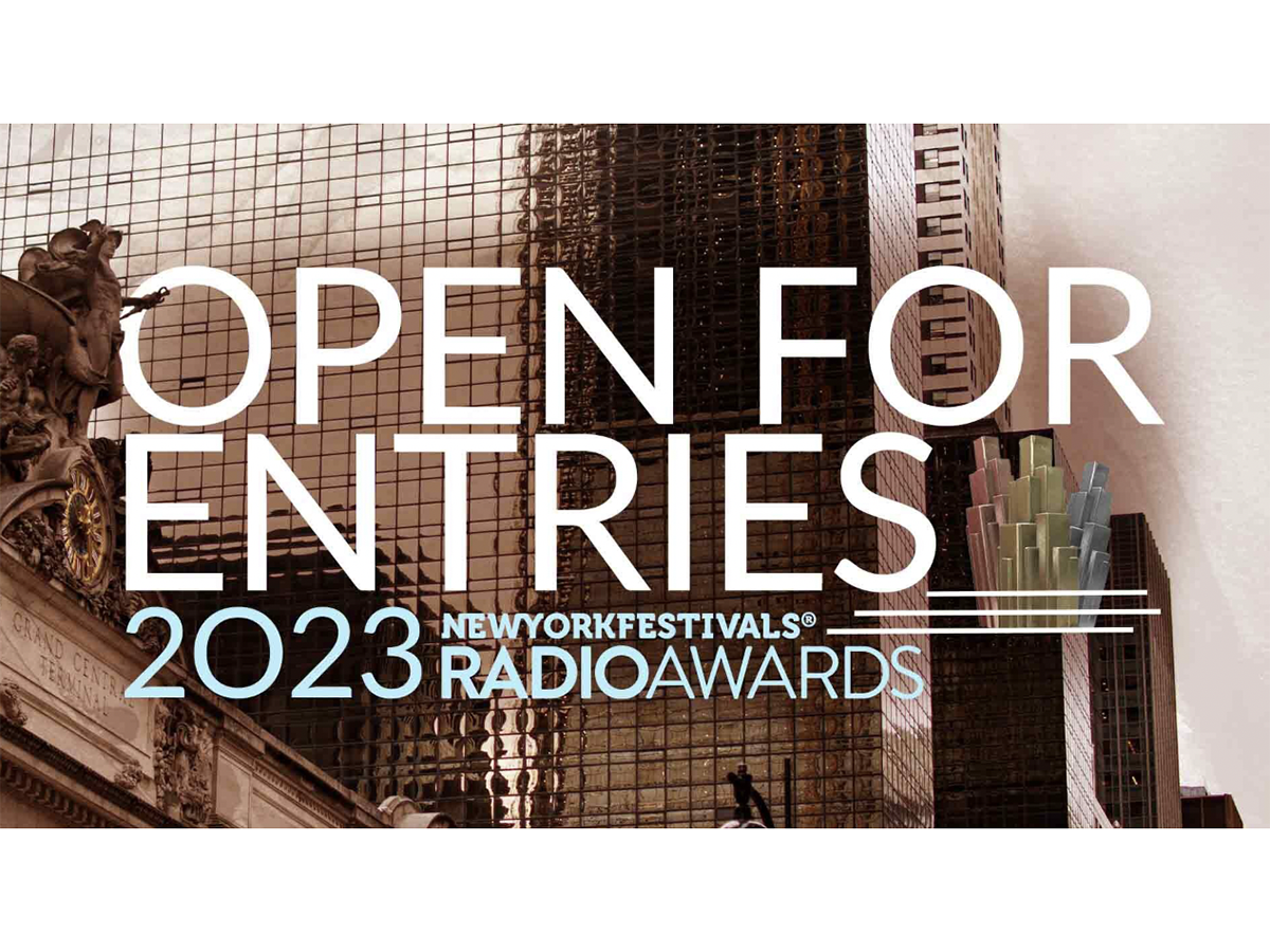New York Festivals Radio Awards 2023 is open for entries RadioInfo