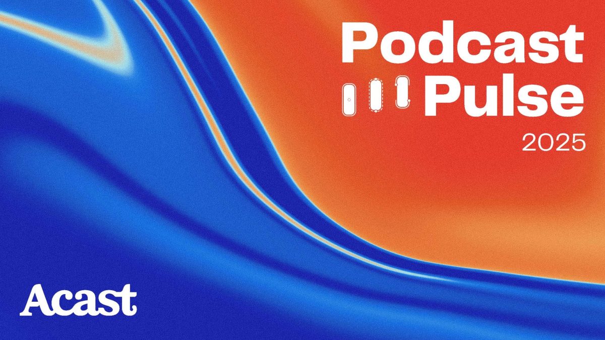 Sought not served - Acast's Podcast Pulse shows the still growing power ...
